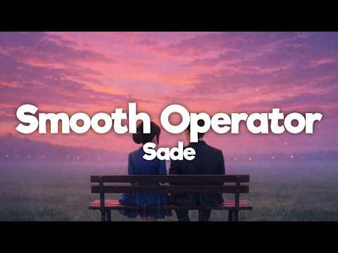 Sade - Smooth Operator (Lyrics)