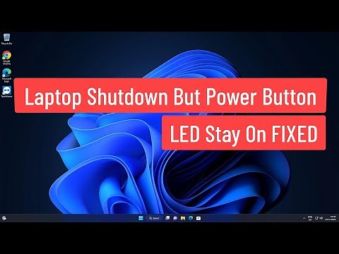 Laptop Shutdown But Power Button LED Stay On FIXED