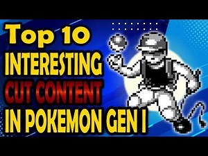 Top 10 Most Interesting Gen 1 Cut Content
