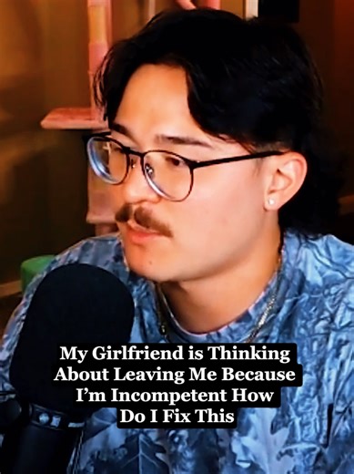 Relationship Advice: Girlfriend Leaving Due to Incompetence