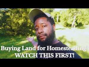 Things to Consider When Buying Land for Homesteading | Beginner’s Guide to Choosing Property