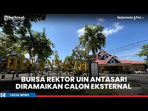 Persaingan Ketat, Bursa Rektor UIN Antasari Banjarmasin Diwarnai Guru Besar dari Luar