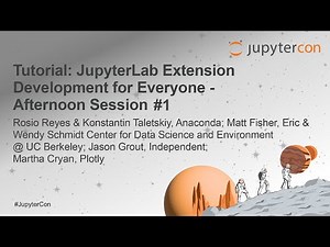 Tutorial: JupyterLab Extension Development for Everyone - PM Session 1