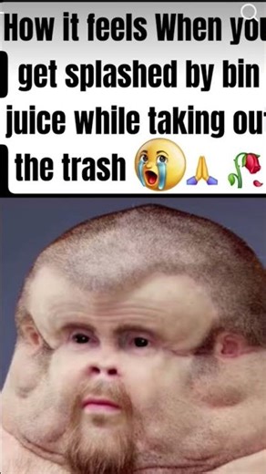 how it feels when taking the trash out and u get with the bin juice