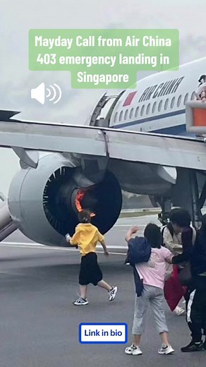 Air China 403 Engine Fire Mayday Call Emergency Landing in Singapore