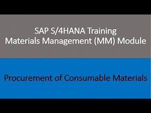 Video 07 - SAP S/4HANA Materials Management (MM) module training - Procurement of consumables