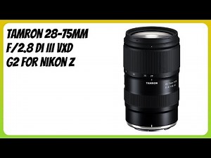 REVIEW (2026): Tamron 28-75mm F/2.8 Di III VXD G2 for Nikon Z. Features