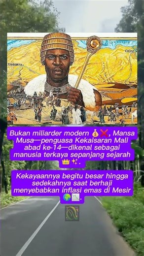 Mansa Musa: Manusia Terkaya dalam Sejarah yang Pernah Mengguncang Ekonomi Dunia