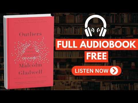 Outliers: The Story of Success by Malcolm Gladwell [ Full Audiobook Free ]