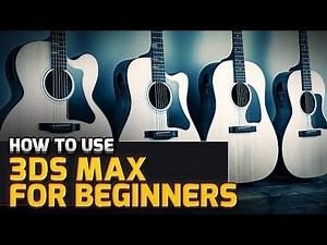 3DS MAX FOR BEGINNERS
