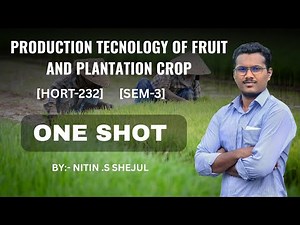 “Production Technology of Fruit & Plantation Crops | B.Sc. Agriculture” , [HORT-232] ONE SHOT [SEM3]
