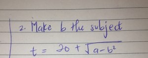 Make  b  the subject of the formula:t = 20   \sqrt{a - b^2}... | Filo