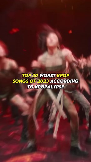top 30 worst kpop songs of 2023 according to kpopalypse || some of these arent even kpop || #ITZY || #babymonster #kissoflife #sm #dbo #mamamoo #kpop #kpopfyp #fypシ #fy #fyp #viral #trending #foryou #xyzbca