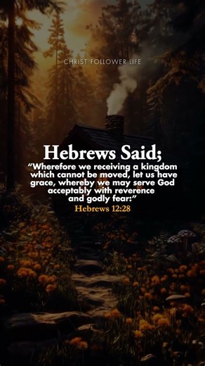 A Kingdom That Cannot Be Moved ✨ | Hebrews 12:28 | Serve God with Reverence #bibleverse #jesus #love