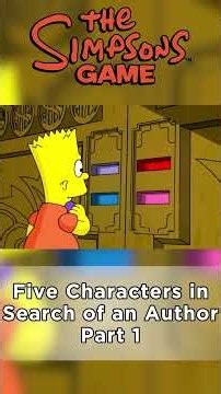 The Simpsons game | Five Characters in Search of an Author Part 1#thesimpsons#thesimpsonsgame