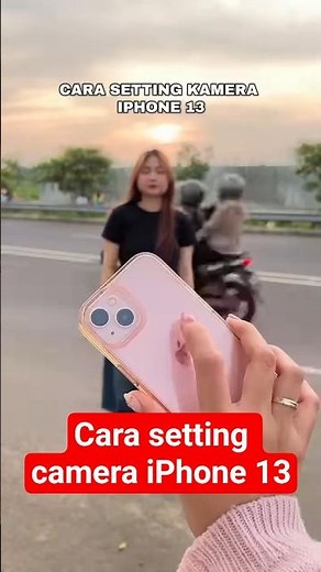 Cara setting camera IPHONE 13