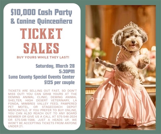 We are thrilled to announce that we are adding a costume contest to our Canine Quinceañera fundraiser on Saturday, March 28, 2026, at 5:30 PM at the Mimbres Valley Special Events Center (2300 E. Pine St., Deming, NM). Tickets are available at various locations and support the local animal shelter. Here’s what you can expect: - Delicious food from our local favorite, La Fonda - Refreshing beverages from our friends at Lazy, Lizard Lounge (🍻🍷🍹🍰) - Top-notch music from the popular Yarbrough Ban