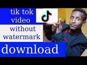 tik tok video without watermark download with pc |amharic| ቲክቶክ video አለ watermark ማውረድ part (1)