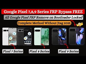 Google PIXEL 6,7,8,9 Series FRP BYPASS Free Without Jtag | Google Pixel FRP Bypass | Bootloader Lock