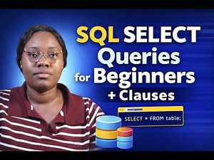 SQL SELECT Queries for Beginners + Clauses