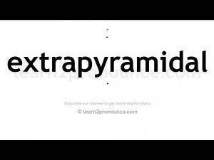 How to pronounce Extrapyramidal | English pronunciation