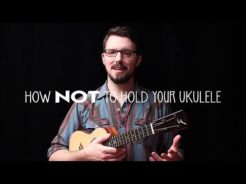 How NOT to Hold the Ukulele - James Hill Ukulele Tutorial