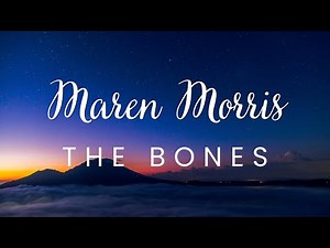 Maren Morris -The Bones(lyrics video)