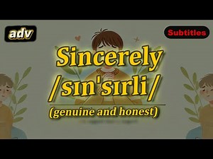 [adv] Sincerely meaning (genuine and honest) with 5 examples
