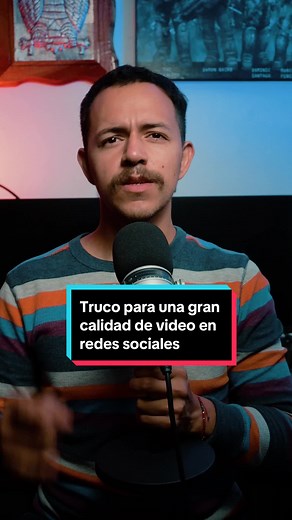 Truco para una gran calidad de video en redes sociales