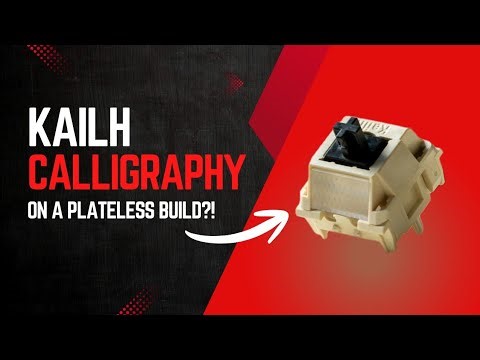 Are Kailh Calligraphy switches worth the hype?