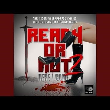 These Boots Were Made For Walking (From "Ready Or Not 2: Here I Come Trailer")