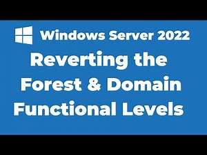 80. How to Downgrade Forest and Domain Functional Levels in AD
