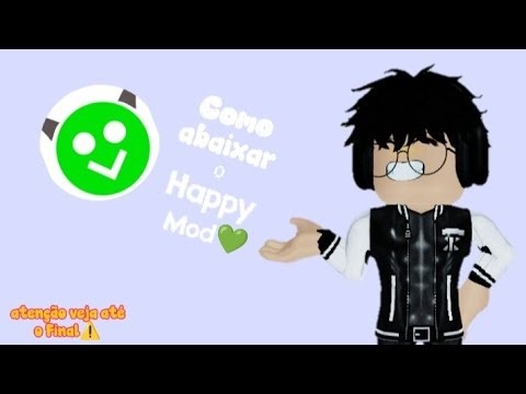 Como Abaixar o Happymod 💚 (Atenção veja até o final tenho uma assunto urgente⚠️)