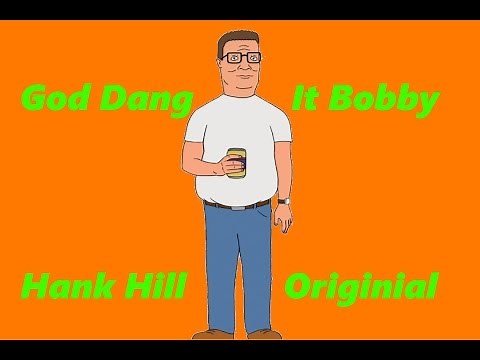 Hank Hill God Dang It Bobby - Original Sound Clip - King Of The Hill - IMakeLoops