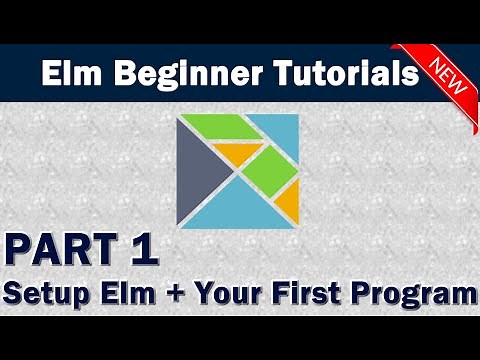 Elm Part 1 - Setup Elm and Write Your First Program
