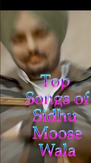 Top Songs of Sidhu Moose Wala