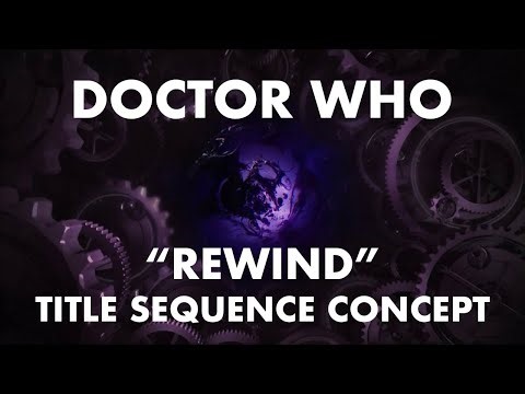 Doctor Who 60th Anniversary "Rewind" Title Sequence Concept | DWReVFX