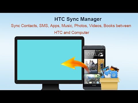 HTC Sync Manager - Sync Contacts, SMS, Apps, Music, Photos, Videos, Books between HTC and Computer