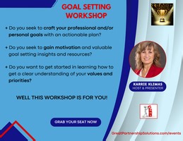 GOAL SETTING WORKSHOP: Beyond Goals: Create Your Vision for Your Future!