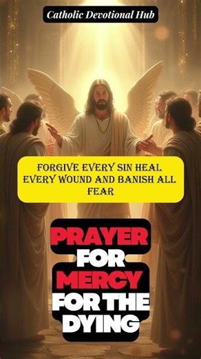 PRAYER FOR MERCY FOR THE DYING