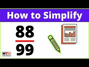 How to Simplify the Fraction 88/99