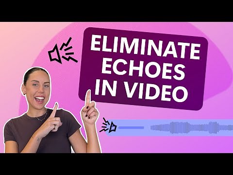How to eliminate echoes and hiss sounds in videos