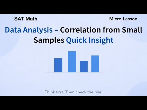 SAT Math – Data Analysis | Quick Insight: Correlation from Small Samples
