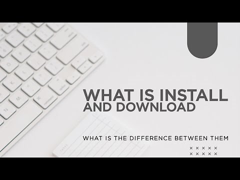 DIfference Between Download & Install | What is Download | What is Install