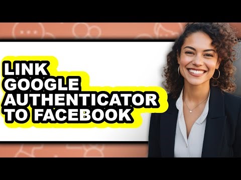 How to Link Google Authenticator to Facebook - Step by Step