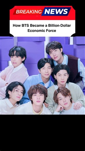 How BTS Became a Billion-Dollar Economic Force
