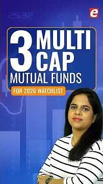 3 Multi Cap Mutual Funds for 2026 Watchlist