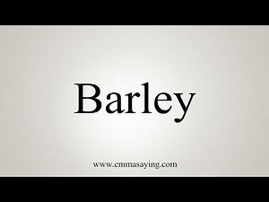 How To Say Barley