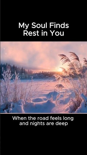 My soul finds rest in You I CCM I PSALM 121 I REST & COMFORT