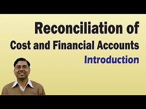 #1 Reconciliation of Cost and Financial Accounts ~ Introduction [For B.Com/M.Com/CA/CS/CMA]